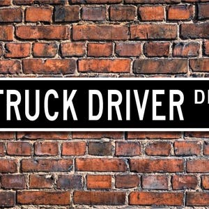 Truck Driver, Truck Driver Gift, Truck Driver Sign, semi driver, delivery driver, shipping, Custom Street Sign, Quality Metal Sign