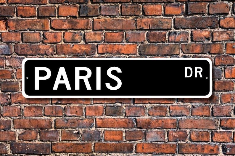 Paris, Paris sign, Paris gift, Paris visitor, Paris souvenir, France capital city, Paris native, Custom Street Sign, Quality Metal sign image 1