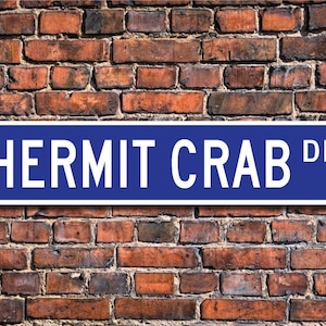 Hermit Crab, Hermit Crab Gift, Hermit Crab Sign, Hermit Crab decor, Hermit Crab lover, crustacean, Custom Street Sign, Quality Metal sign