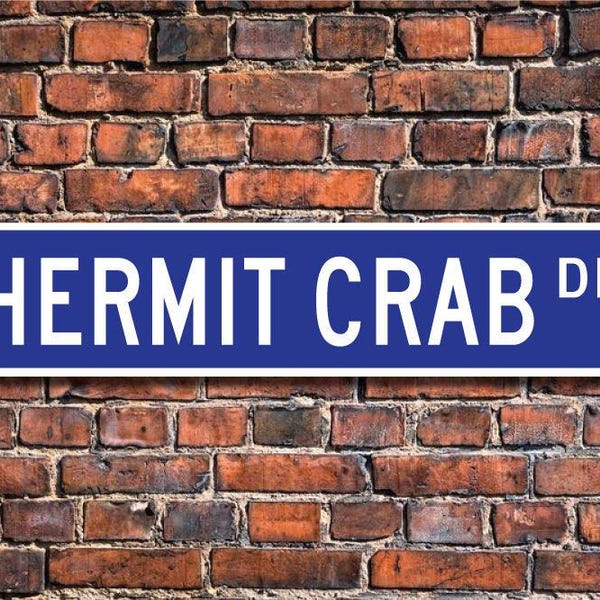 Hermit Crab, Hermit Crab Gift, Hermit Crab Sign, Hermit Crab decor, Hermit Crab lover, crustacean, Custom Street Sign, Quality Metal sign