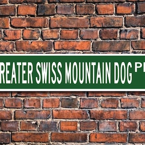 Greater Swiss Mountain Dog, Greater Swiss Mountain Dog Lover, Greater Swiss Mountain Dog Sign, Custom Street Sign, Quality Metal Sign