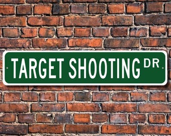 Target Shooting, Target Shooting Sign, Target Shooting Fan, Target Shooting Gift, Target Shooter, Custom Street Sign, Quality Metal Sign