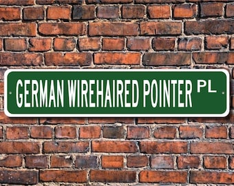 German Wirehaired Pointer Liebhaber, German Wirehaired Pointer Love Schild, Benutzerdefinierte Straßenschild, Qualität Metallschild,