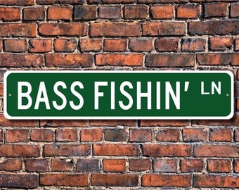 Bass Fishin Sign, Fisherman Decor, Fisherman Gift, Fisherman Man Cave Souvenir, Fisherman Enthusiast, Custom Street Sign, Quality Metal Sign