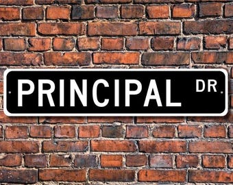 Principal, Principal Gift, Principal sign, school employee, head of school, school leader, Custom Street Sign,Quality Metal Sign