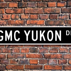 Yukon, GMC Yukon, GMC Yukon sign, Yukon lover, full sized SUV, Yukon owner gift, General Motors fan, Custom Street Sign, Quality Metal Sign