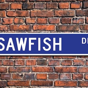 Sawfish, Sawfish Gift, Sawfish Sign, Sawfish decor, Sawfish lover, carpenter shark, saw like nose, Custom Street Sign, Quality Metal Sign