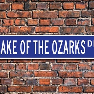 Lake Of The Ozarks, Lake Of The Ozarks sign, Missouri lake, Lake Of The Ozarks visitor, lake lover, Custom Street Sign, Quality Metal sign