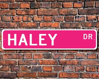 Haley, plaque Haley, cadeau Haley, Haley Lover, cadeau enfant, cadeau petit-enfant, cadeau d'anniversaire Haley, plaque de rue personnalisée, plaque en métal de qualité