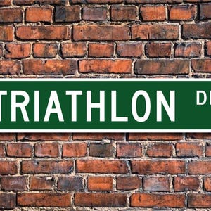 Triathlon, Triathlon Sign, Triathlon Fan, Triathlon Participant, Triathlon Gift, Triathlete Decor, Custom Street Sign, Quality Metal Sign