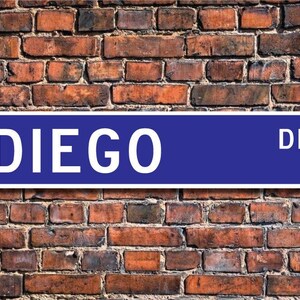 Diego, Diego Sign, Diego Fan, Diego Decor, Child Gift, Grandchild Gift, Diego Birthday Gift, Custom Street Sign, Quality Metal Sign