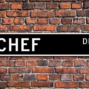Chef, Chef Gift, Chef sign,  Chef decor,  Gift for Chef, Restaurant worker, Cook, Kitchen staff, Custom Street Sign, Quality Metal Sign