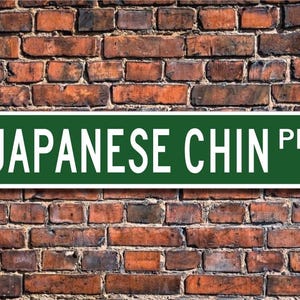 Chin japonés, amante de Chin japonés, letrero de Chin japonés, letrero de calle personalizado, letrero de metal de calidad, letrero de dueño de perro, regalo para amantes de los perros