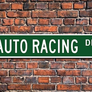 Auto Racing, Auto Racing Gift, Auto Racing Sign, stock car racing, open wheel racing, racing fan, Custom Street Sign, Quality Metal Sign