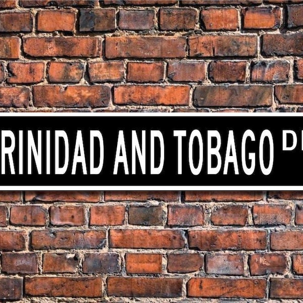 Trinidad & Tobago, Trinidad  Tobago Gift, Trinidad  Tobago Sign, Souvenir, Trinidad Tobago Native, Custom Street Sign, Quality Metal Sign