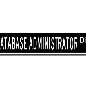 Database Administrator, Database Administrator Gift, Database sign, Gift for Administrator, Custom Street Sign, Quality Metal Sign image 2