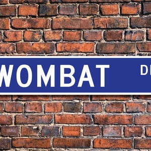 Wombat, Wombat Gift, Wombat Sign, Wombat decor, Wombat lover, marsupial, native to Australia, Custom Street Sign, Quality Metal Sign