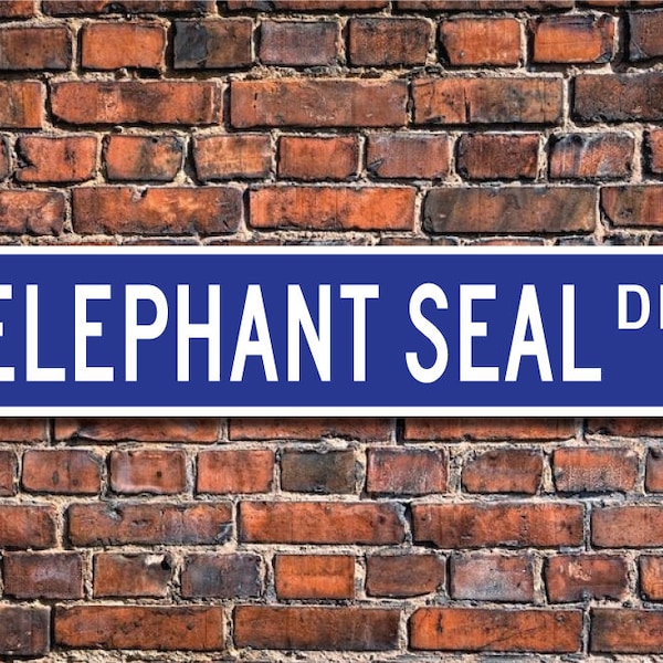 Elephant Seal, Elephant Seal Gift, Elephant Seal Sign, Elephant Seal decor, zoo resident, aquarium, Custom Street Sign, Quality Metal sign