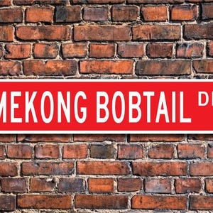 Mekong Bobtail, Mekong Bobtail Lover, Mekong Bobtail Sign,Mekong Bobtail Owner, Mekong Bobtail Gift, Custom Street Sign, Quality Metal Sign