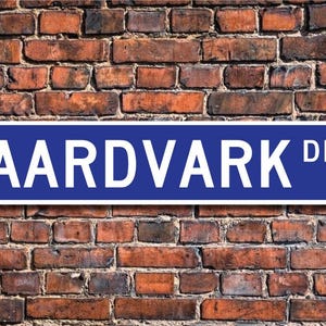 Aardvark, Aardvark Gift, Aardvark Sign, insectivour, Sign for Aardvark enclosure, zoo sign, Custom Street Sign, Quality Metal Sign