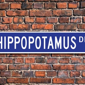 Hippopotamus, Hippopotamus Gift, Hippopotamus Sign, Hippopotamus decor, Hippo lover, African native, Custom Street Sign, Quality Metal sign