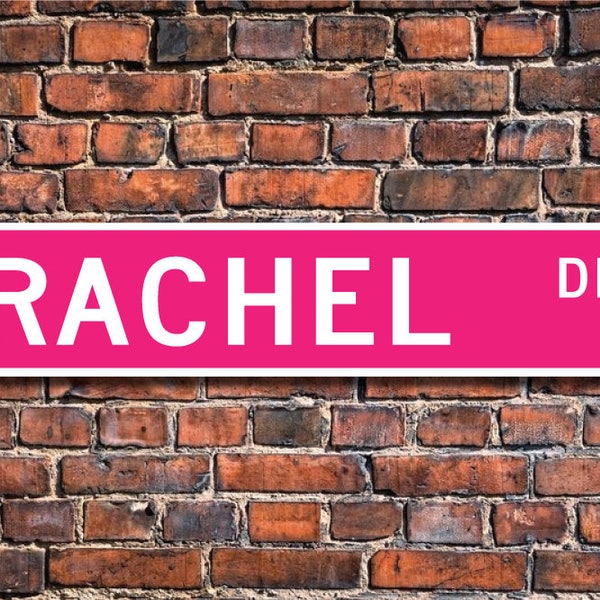 Rachel, Rachel Sign, Rachel Gift, Rachel Decor, Child Gift, Grandchild Gift, Rachel Birthday Gift, Custom Street Sign, Quality Metal Sign