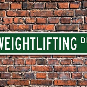 Weightlifting, Weightlifting Sign, Weightlifting Fan, Weightlifting Competitor Gift, Power Lifter, Custom Street Sign, Quality Metal Sign