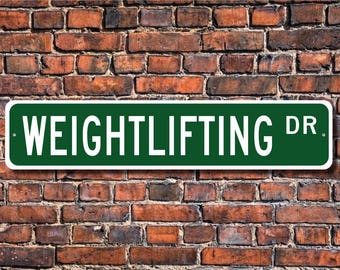 Weightlifting, Weightlifting Sign, Weightlifting Fan, Weightlifting Competitor Gift, Power Lifter, Custom Street Sign, Quality Metal Sign