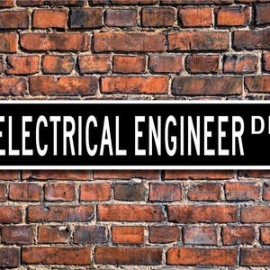 Electrical Engineer, Electrical Engineer Gift, Electrical Engineer sign,Gift for Electrical Engineer, Custom Street Sign, Quality Metal Sign