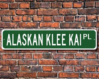 Alaskan Klee Kai, Alaskan Klee Kai Gift, Alaskan Klee Kai Sign, Dog Lover Gift, Custom Street Sign, Quality Metal Sign