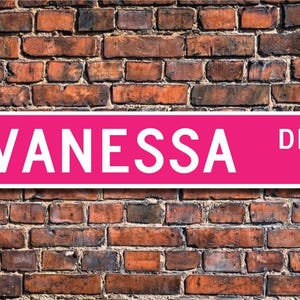 Vanessa, Vanessa Sign, Child Gift, Grandchild Gift, Vanessa Lover, Vanessa Decor, Vanessa Birthday, Custom Street Sign, Quality Metal Sign