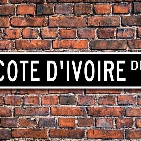 Cote d'Ivoire Sign, Cote d'Ivoire Wall Decor, Cote d'Ivoire Gift, Cote d'Ivoire Souvenir Sign, Cote d'Ivoire Street Sign, Quality Metal Sign
