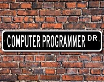 Computer Programmierer, Computer Programmierer Geschenk, Computer Programmer Zeichen, Büroangestellter, Benutzerdefinierte Straßenschild, Qualität Metallschild