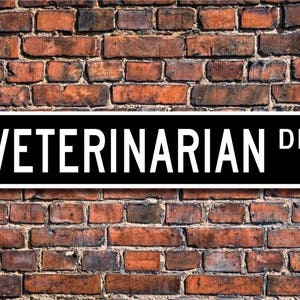 Veterinarian, Veterinarian Gift, Veterinarian Sign, animal doctor, vet clinic, vet hospital,  Custom Street Sign, Quality Metal Sign