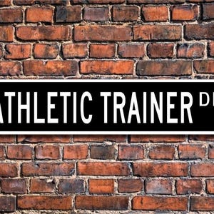 Athletic Trainer, Athletic Trainer Gift, Athletic Trainer sign, Athletic Trainer decor, Trainer sign, Custom Street Sign, Quality Metal Sign