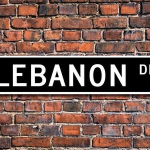 Lebanon Sign, Lebanon Gift, Lebanon Souvenir, Lebanon Keepsake, Lebanon Wall Decor, Lebanon Decor, Custom Street Sign, Quality Metal Sign
