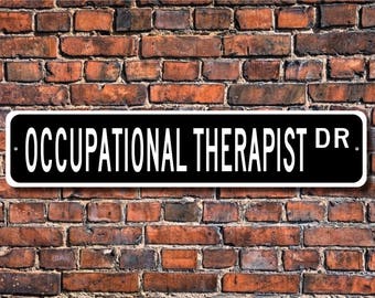 Occupational Therapist, Occupational Therapist Gift, Occupational Therapist sign, hospital, clinic, Custom Street Sign, Quality Metal Sign