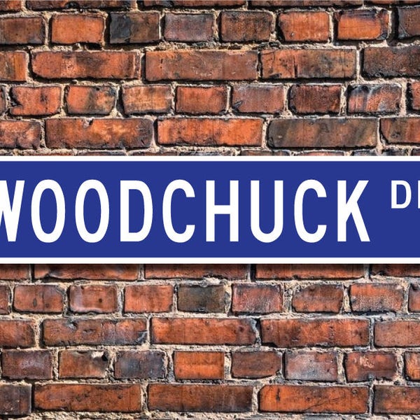 Woodchuck, Woodchuck Gift, Woodchuck Sign, Woodchuck decor, Woodchuck lover, groundhog, rodent, Custom Street Sign, Quality Metal Sign