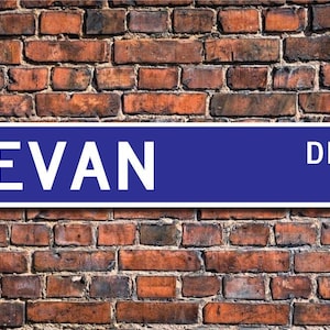 Evan, Evan Sign, Evan Fan, Evan Decor, Evan Lover, Child Gift, Grandchild Gift, Evan Birthday Gift, Custom Street Sign, Quality Metal Sign