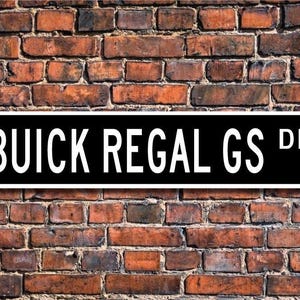 Regal GS, Buick Regal GS sign, Buick Regal GS owner gift, car collector, Buick sport sedan,  Custom Street Sign, Quality Metal Sign