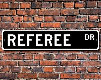 Referee, Referee Gift, Referee sign, sporting events official, soccer referee, football referee, Custom Street Sign, Quality Metal Sign