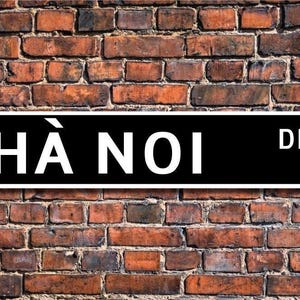 Ha&#39;noi, Ha&#39;noi sign, Ha&#39;noi gift, Ha&#39;noi visitor, Ha&#39;noi souvenir, Vietnam city,  Ha&#39;noi native, Custom Street Sign, Quality Metal Sign