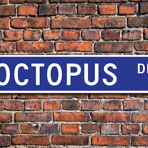 Octopus, Octopus Gift, Octopus Sign, Octopus decor, Octopus lover, eight armed mollusk, sea creature, Custom Street Sign, Quality Metal Sign