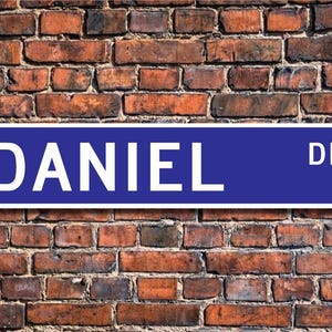 Daniel, Daniel Sign, Daniel Fan, Daniel Decor, Child Gift, Grandchild Gift, Daniel Birthday Gift, Custom Street Sign, Quality Metal Sign