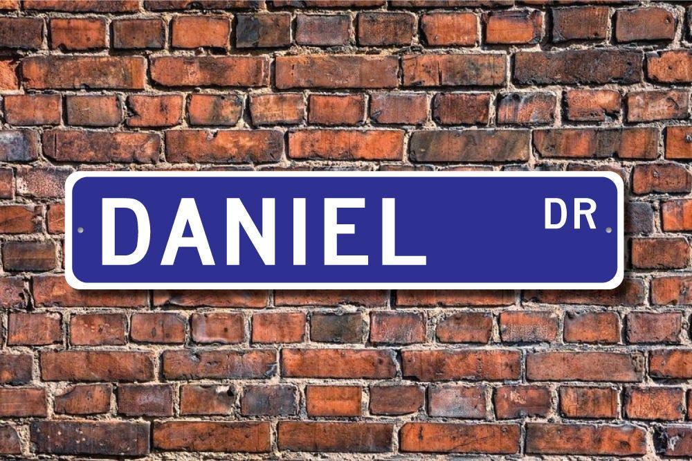 Daniel, Daniel Sign, Daniel Fan, Daniel Decor, Child Gift, Grandchild Gift, Daniel Birthday Gift, Custom Street Sign, Quality Metal Sign