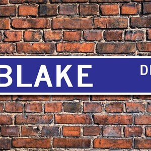 Blake, Placa Blake, Presente Blake, Decoração Blake, Presente para criança, Presente para neto, Presente de aniversário Blake, Placa de rua personalizada, Placa de metal de qualidade