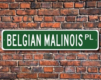 Belgian Malinois, Belgian Malinois Gift, Belgian Malinois Sign, Dog Lover Gift, Custom Street Sign, Quality Metal Sign,