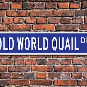 Old World Quail, Old World Quail Gift, Old World Quail Sign, Old World Quail decor, pheasant like, Custom Street Sign, Quality Metal Sign