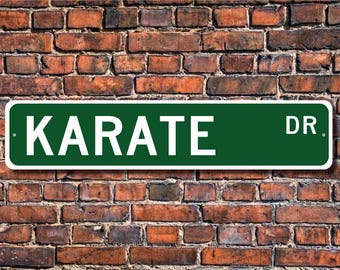 Karate, Karate Sign, Karate Fan, Karate Participant, Karate Gift, Japanese Martial Art, Custom Street Sign, Quality Metal Sign