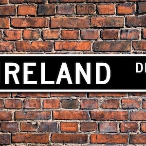 Ireland Sign, Ireland Decor, Ireland Gift, Ireland Souvenir, Ireland Keepsake, Ireland Wall Decor, Custom Street Sign, Quality Metal Sign